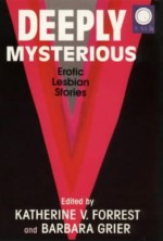 Deeply Mysterious: Erotic Lesbian Stories - Katherine V. Forrest, Barbara Grier