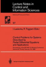 Control Problems For Systems Described By Partial Differential Equations And Applications: Proceedings Of The Ifip Wg 7. 2 Working Conference, Gainesville, Florida, February 3 6, 1986 - Irena Lasiecka, Roberto Triggiani