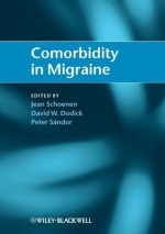 Comorbidity in Migraine - Jean Schoenen, David W. Dodick, Peter S&aacute;ndor