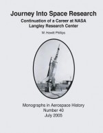 Journey Into Space Research: Continuation of a Career at NASA Langley Research Center - NASA, W Hewitt Phillips