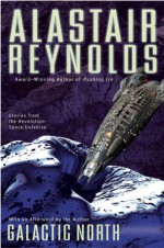 Galactic North - Alastair Reynolds