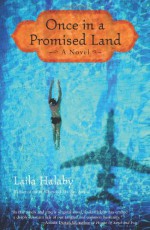 Once in a Promised Land: A Novel - Laila Halaby