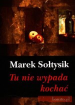 Tu nie wypada kochać - Marek Sołtysik