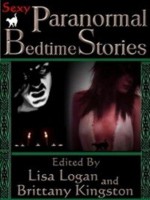 Paranormal Bedtime Stories - Lisa Logan, Brittany Kingston, Roxanne Rhoads, D.L. Russell, Adrianna Ravel, Terri Pray, Gerald Bosacker, Norman A. Rubin, Mark Lee Pearson, Veronica Sanders