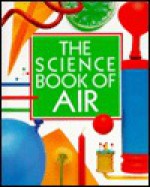 The Science Book of Air: The Harcourt Brace Science Series - Neil Ardley