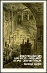 Industrialisation and Social Inequality in 19th Century Europe - Hartmut Kaelble