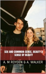 3 Books Collection: Sex And Common-Sense, Beauty, & The Sense of Beauty - Alexander Walker, A. Maude Royden, George Santayana