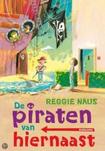 De piraten van hiernaast - Reggie Naus, Mark Janssen