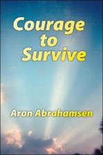 Courage to Survive - Aron Abrahamsen