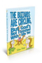 The Buzzards Are Circling, But God's Not Finished with Me Yet - Stan Toler