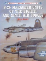 B-26 Marauder Units of the Eighth and Ninth Air Forces - Jerry Scutts