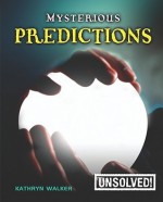 Mysterious Predictions - Kathryn Walker