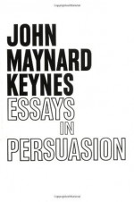 Essays in Persuasion - John Maynard Keynes