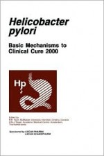 Helicobacter Pylori: Basic Mechanisms to Clinical Cure - Richard H. Hunt