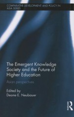 The Emergent Knowledge Society and the Future of Higher Education: Asian Perspectives - Deane E Neubauer