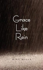 Grace Like Rain - Mike Mills, Fran D. Lowe, Candy Abbott