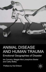 Animal Disease and Human Trauma - Ian Convery, Maggie Mort, Cathy Bailey, Josephine Baxter