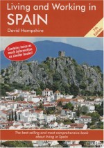 Living and Working in Spain: A Survival Handbook - David Hampshire