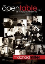 The Open Table DVD, Vol. 1: An Invitation to Know God: An Invitation to Know God - Donald Miller