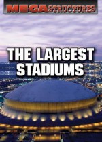 The Largest Stadiums - Susan K. Mitchell