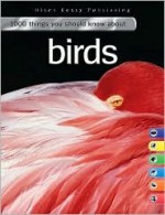 1000 Things You Should Know About Birds - Jinny Johnson