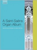 A Saint-Saens Organ Album - Camille Saint-Saëns