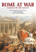 Rome at War: Caesar and his legacy - Kate Gilliver, Steven Saylor, Michael Whitby