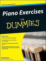 Piano Exercises For Dummies - David Pearl