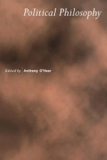 Political Philosophy - Anthony O'Hear