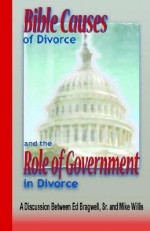 Bible Causes Of Divorce And The Role Of Government In Divorce - Ed Begley Jr., Mike Willis