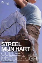 Streel mijn hart - Colleen McCullough, Annet Mons