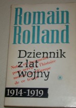 Dziennik z lat wojny 1914-1919 Romain Rolland - Romain Rolland