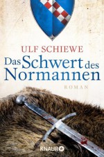 Das Schwert des Normannen - Ulf Schiewe