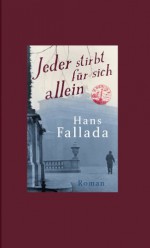 Jeder stirbt für sich allein: Roman Erweiterte Premiumausgabe - Hans Fallada