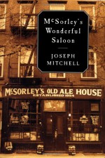 McSorley's Wonderful Saloon - Joseph Mitchell, Calvin Trillin