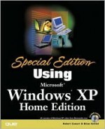 Special Edition Using Windows XP Home Edition [With CDROM] - Robert Cowart, Brian Knittel