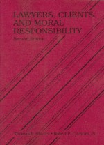 Lawyers, Clients and Moral Responsibility (American Casebooks) - Thomas L. Shaffer, Robert F. Cochran Jr.