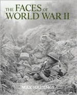 The Faces of World War II - Max Hastings