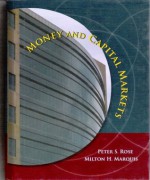 Money and Capital Markets + Powerweb: Ethics in Finance + S&P Bind-In Card (McGraw-Hill/Irwin Series in Finance, Insurance, and Real Est) - Peter S. Rose