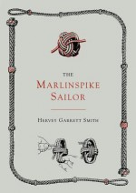 The Marlinspike Sailor [Second Edition, Enlarged] - Hervey Garrett Smith