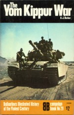 The Yom Kippur War (Ballantine's Illustrated History of the Violent Century- campaign book No. 29) - A.J. Barker