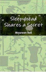 Sleepyhead Shares a Secret - Maureen Reil