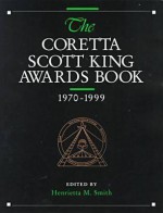 The Coretta Scott King Awards Book, 1970-1999 - Henrietta M. Smith, American Library Association