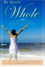 Be Made Whole - Kathy ARMSTRONG