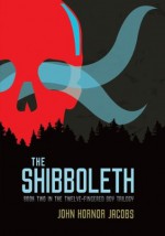 The Shibboleth (The Twelve-Fingered Boy Trilogy) - John Hornor Jacobs