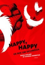 Happy, happy: En bok om skilsmässa - Maria Sveland, Katarina Wennstam, Gudryn Schyman, Åsa Larsson, Mia Skäringer, Mian Lodalen, Pernilla Glaser, Mari Jungstedt, Helena von Zweigberk, Maria-Pia Boëthius