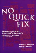 No Quick Fix: Rethinking Literacy Programs in America's Elementary Schools - Richard L. Allington