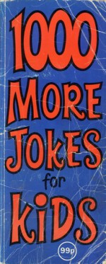 1000 more jokes for kids - Michael Kilgarriff