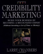 Credibility Marketing - Larry Chambers