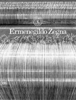 Ermenegildo Zegna : an enduring passion for fabrics, innovation, quality and style - James Hillman, Mariano Maugeri, D.T. Max, Suzy Menkes, Maria Luisa Frisa